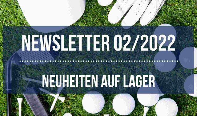 Newsletter 02/2022: Neuheiten auf Lager