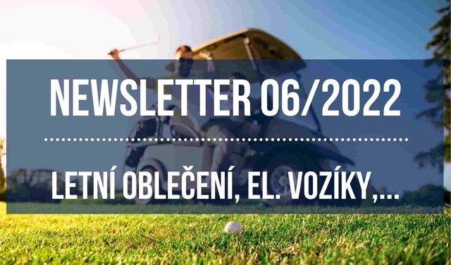 Newsletter 06/2022: Nepřehlédněte tyto nabídky